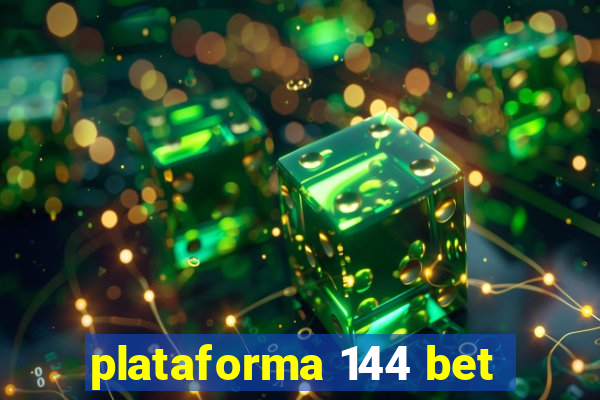 plataforma 144 bet